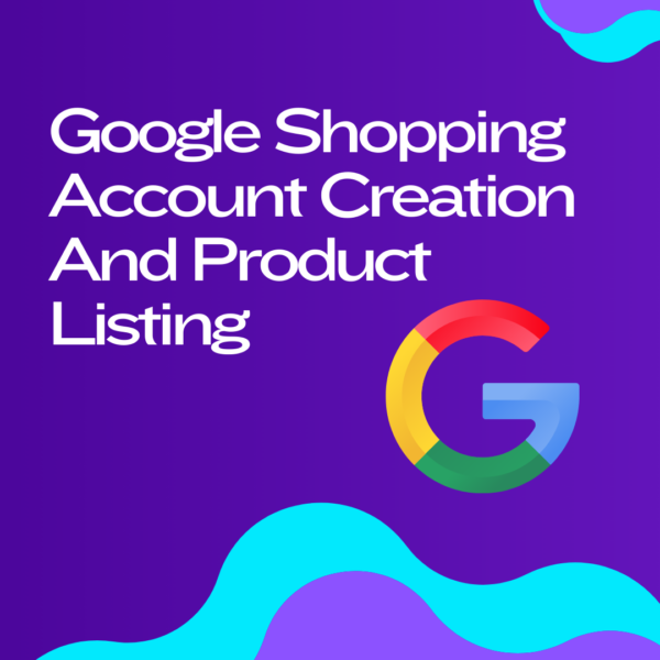 Google Shopping Account Creation And Product Listing